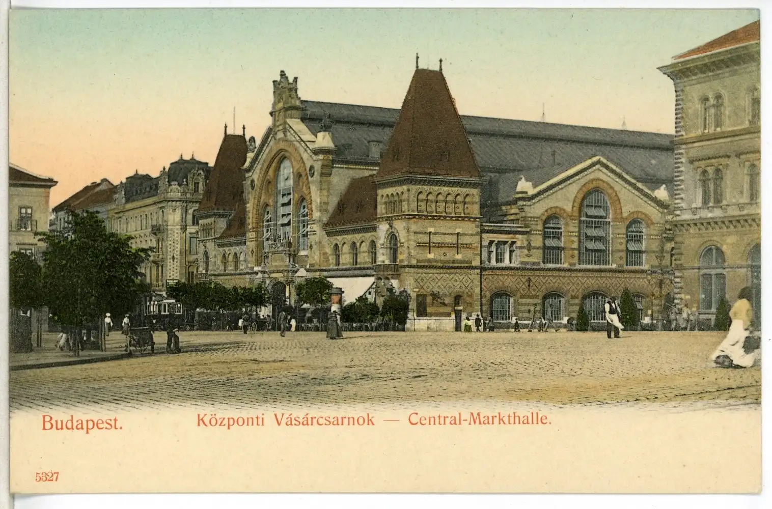 A 1904 colour postcard of the Central Market Hall in Budapest seen across Fővám tér